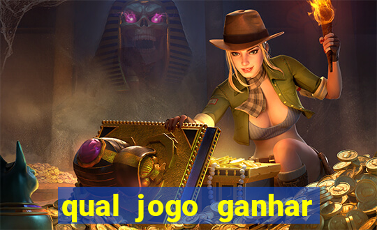 qual jogo ganhar dinheiro de verdade